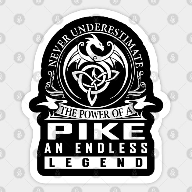 Never Underestimate The Power of a PIKE Sticker by RenayRebollosoye